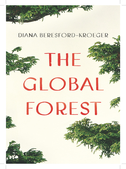 Title details for The Global Forest by Diana Beresford-Kroeger - Available